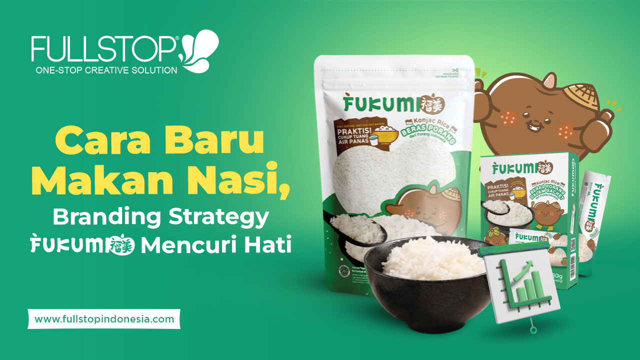 Cara Baru Makan Nasi, Branding Strategy Fukumi Mencuri Hati 